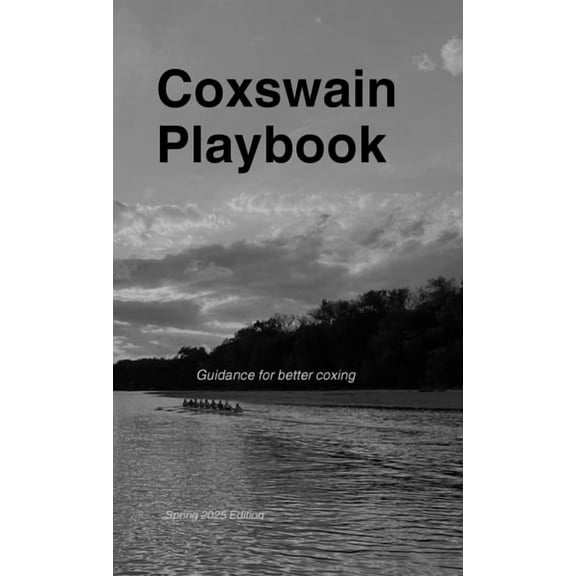 Coxswain Playbook: Guidance for better coxing, (Paperback)