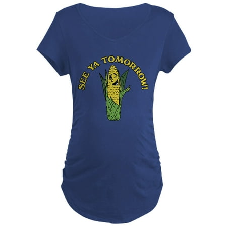 

CafePress - See Ya Tomorrow - Maternity Dark T-Shirt