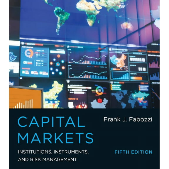 Capital Markets, Fifth Edition: Institutions, Instruments, and Risk Management, (Hardcover)