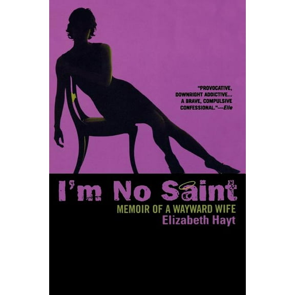 I'm No Saint: Memoir of a Wayward Wife, (Paperback)
