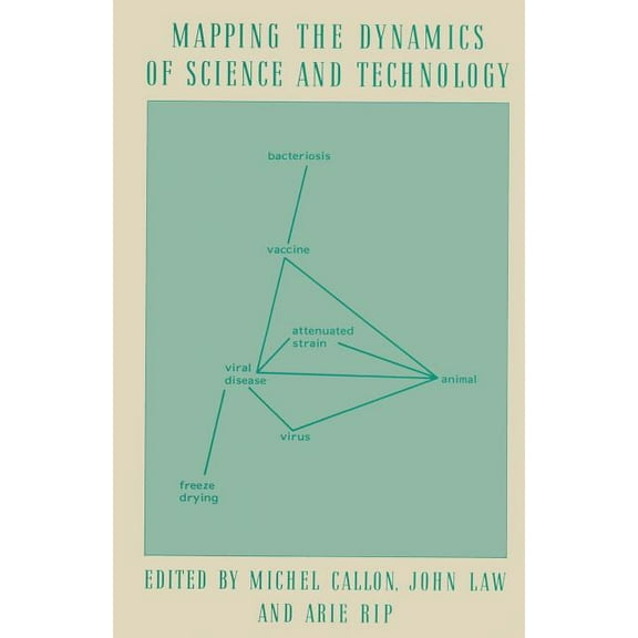 Mapping the Dynamics of Science and Technology: Sociology of Science in the Real World, (Paperback)