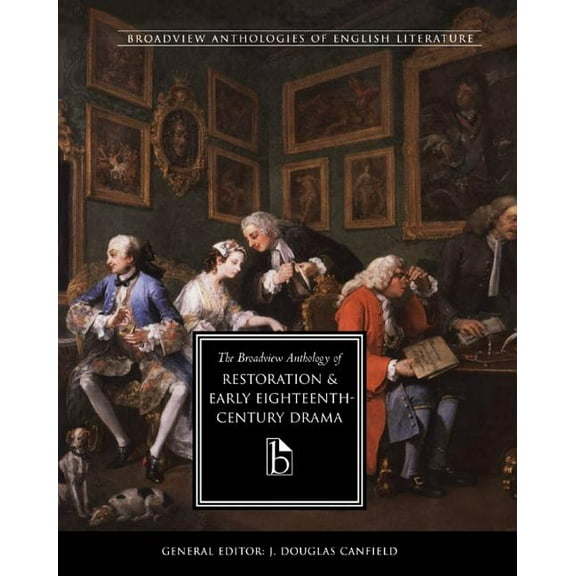 Broadview Literary Texts The Broadview Anthology of Restoration and Early Eighteenth-Century Drama, (Paperback)