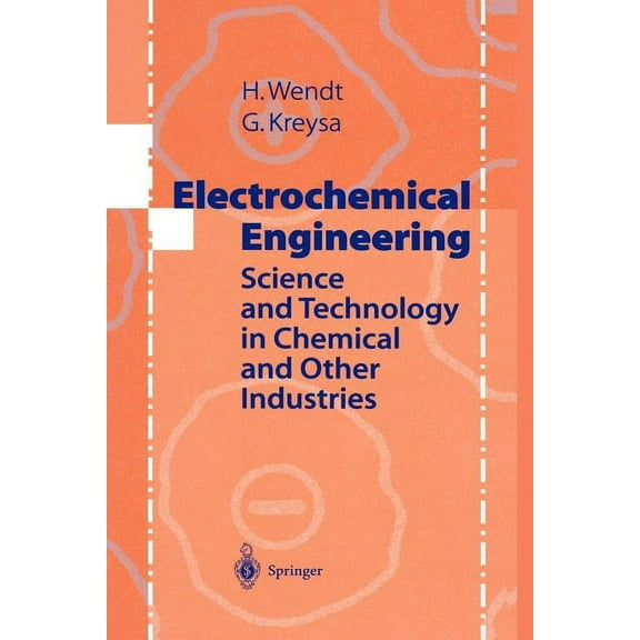 Electrochemical Engineering: Science and Technology in Chemical and Other Industries, (Paperback)