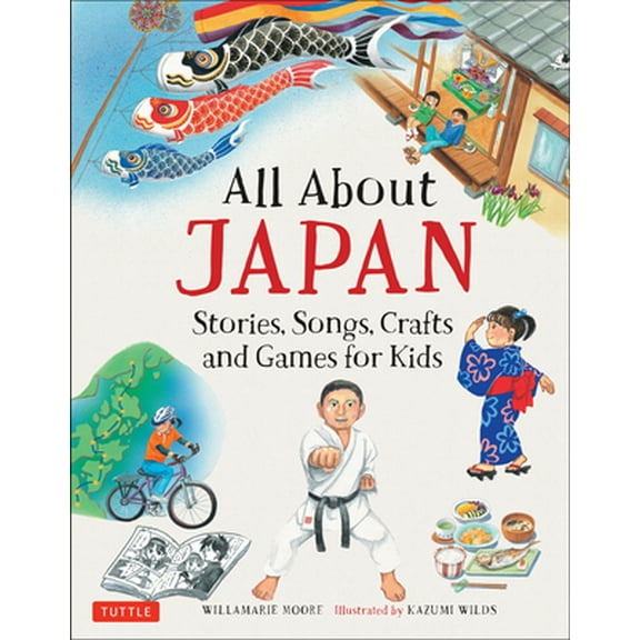 Pre-Owned All about Japan: Stories, Songs, Crafts and Games for Kids (Hardcover) 4805314400 9784805314401