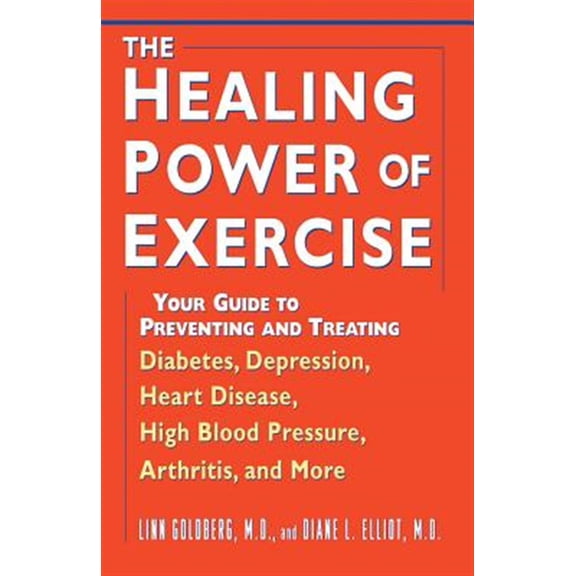 Pre-Owned The Healing Power of Exercise: Your Guide to Preventing and Treating Diabetes, Depression, Heart Disease, High Blood Pre, (Paperback)