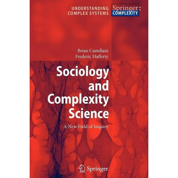 Understanding Complex Systems Sociology and Complexity Science: A New Field of Inquiry, (Paperback)