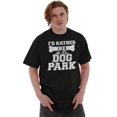 thumbnail image 5 of Rather Be Dog Park Pet Puppy Owner Men's Graphic T Shirt Tees Brisco Brands X, 5 of 6
