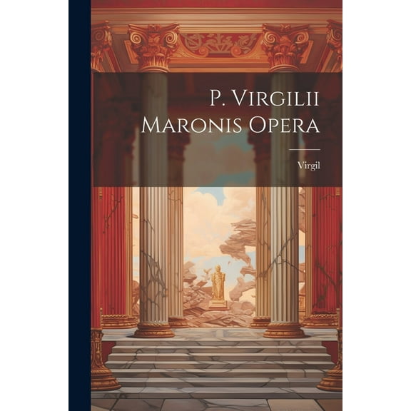 P. Virgilii Maronis Opera (Paperback)