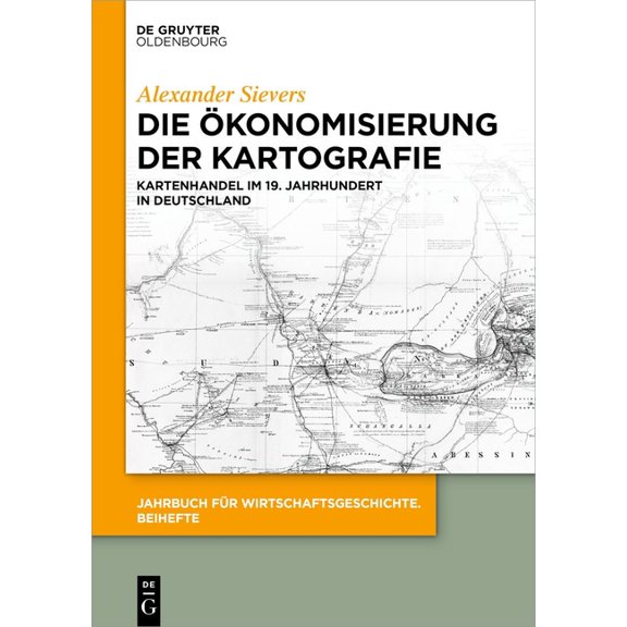 Jahrbuch FÃ¼r Wirtschaftsgeschichte. Beih Die Ãkonomisierung der Kartografie, Book 31, (Hardcover)