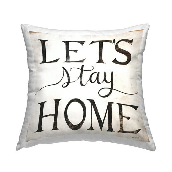 Stupell Industries Vintage Let's Stay Home Rustic Farmhouse Phrase Design by Cindy Jacobs Throw Pillow