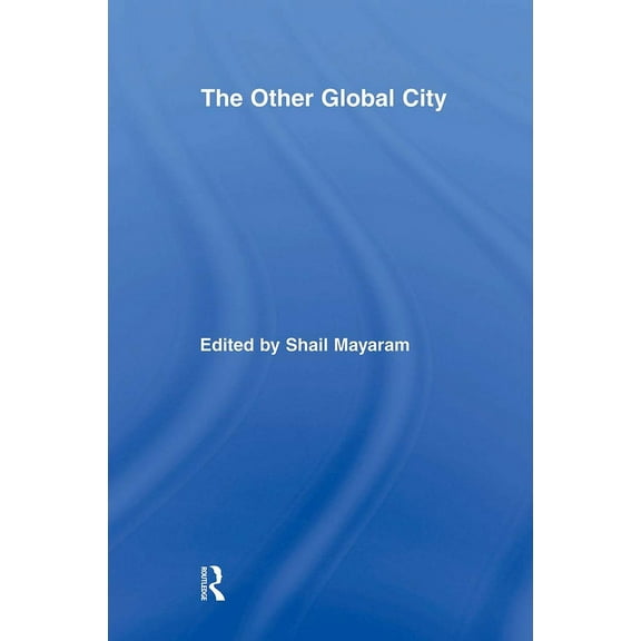 Routledge Advances in Geography The Other Global City, (Paperback)