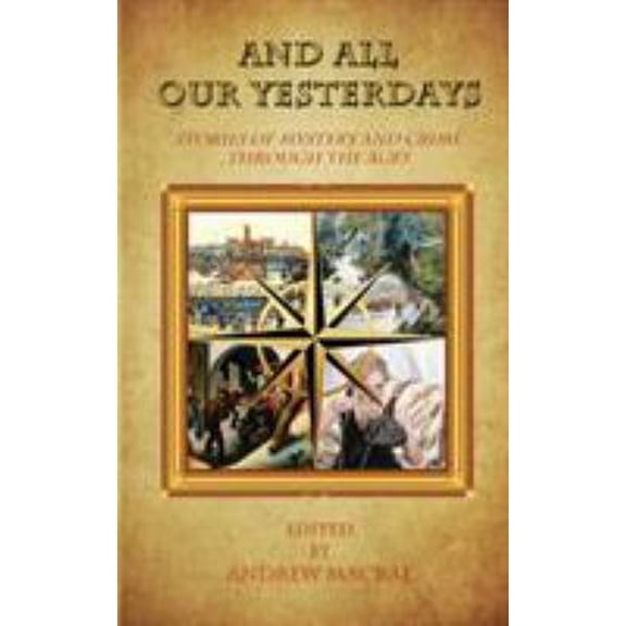 Pre-Owned And All Our Yesterdays (Paperback) 0990842894 9780990842897