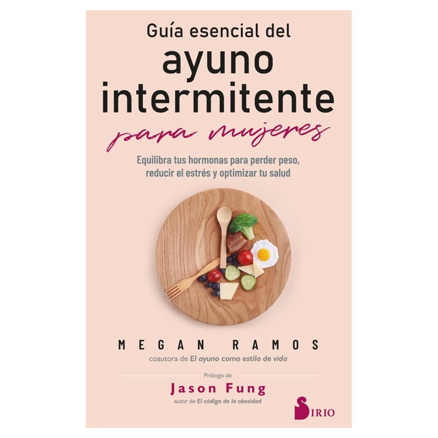 Libro Guia Esencial Del Ayuno Intermitente Para Mujeres Tapa Blanda, Autor Megan Ramos, Editorial Editorial Sirio