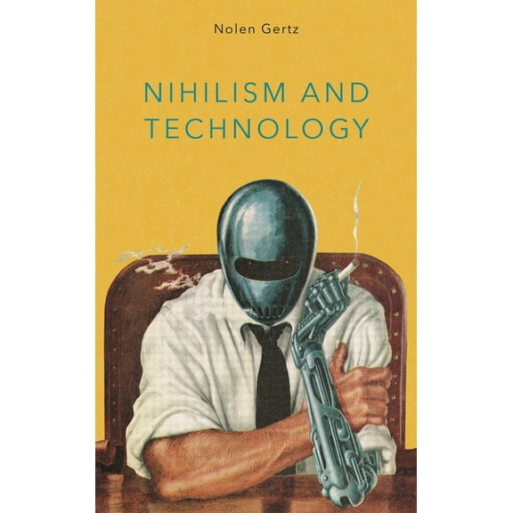 Nihilism and Technology, (Hardcover)