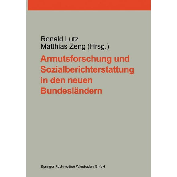 Armutsforschung Und Sozialberichterstattung in Den Neuen BundeslÃ¤ndern, (Paperback)