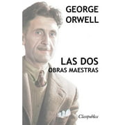 Classipublica: George Orwell - Las dos obras maestras: Rebelin en la granja - 1984 (Paperback)