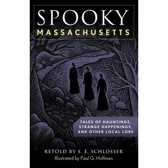 Spooky Spooky Massachusetts: Tales of Hauntings, Strange Happenings, and Other Local Lore, (Paperback)