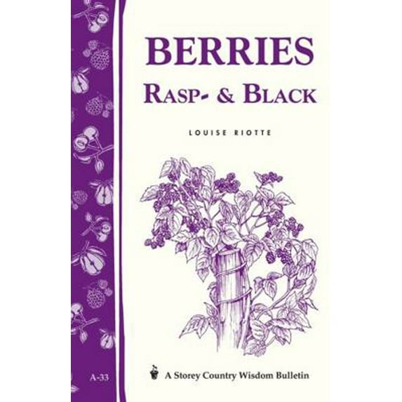 Pre-Owned Berries, Rasp- & Black: Storey Country Wisdom Bulletin A-33 (Paperback) by Louise Riotte