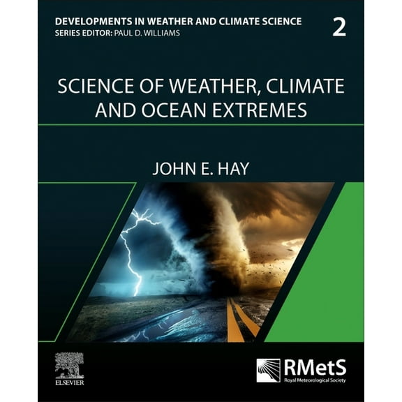 Developments in Weather and Climate Scie Science of Weather, Climate and Ocean Extremes: Volume 2, Book 2, (Paperback)
