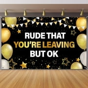 Rude That You're Leaving But OK Banner Farewell Goodbye Going Away Party Decorations Black Gold We Will Miss You Backdrop for Coworker Men Women Happy Retirement Party Supplies Favors
