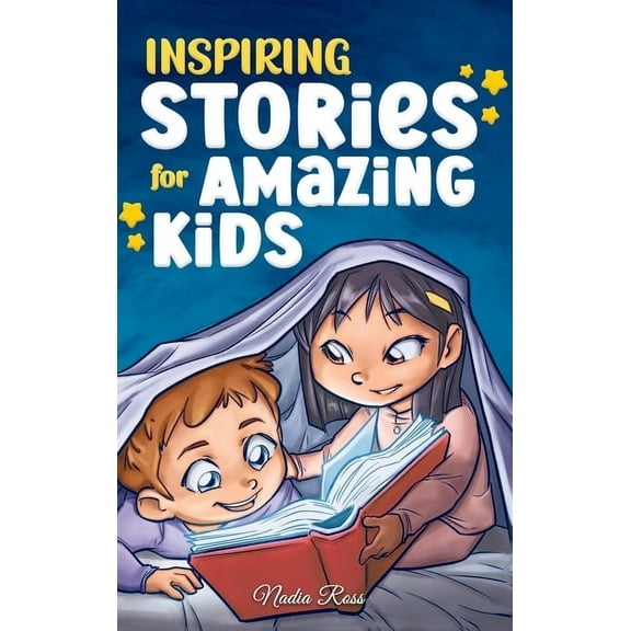 Motivational Books for Children Inspiring Stories for Amazing Kids: A Motivational Book full of Magic and Adventures about Courage, Self-Confidence and , (Hardcover)