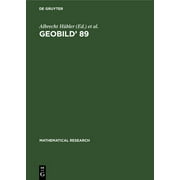 Mathematical Research: Geobild' 89: Proceedings of the 4th Workshop on Geometrical Problems of Image Processing Held in Georgenthal (Gdr), March 13-17, 1989 (Hardcover)
