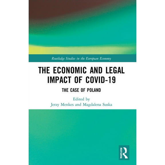 Routledge Studies in the European Econom The Economic and Legal Impact of Covid-19: The Case of Poland, (Paperback)