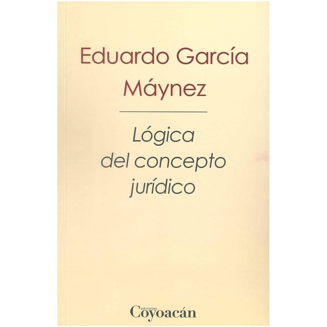 Libro Logica Del Concepto Juridico Tapa Blanda, Autor Eduardo Garcia Maynez, Editorial Coyoacan