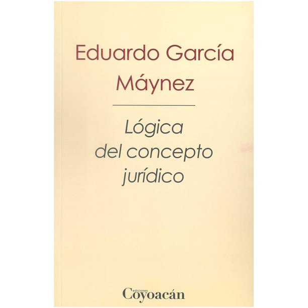 Libro Logica Del Concepto Juridico Tapa Blanda, Autor Eduardo Garcia Maynez, Editorial Coyoacan