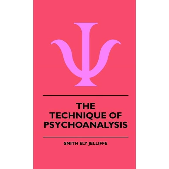 The Technique Of Psychoanalysis, (Hardcover)