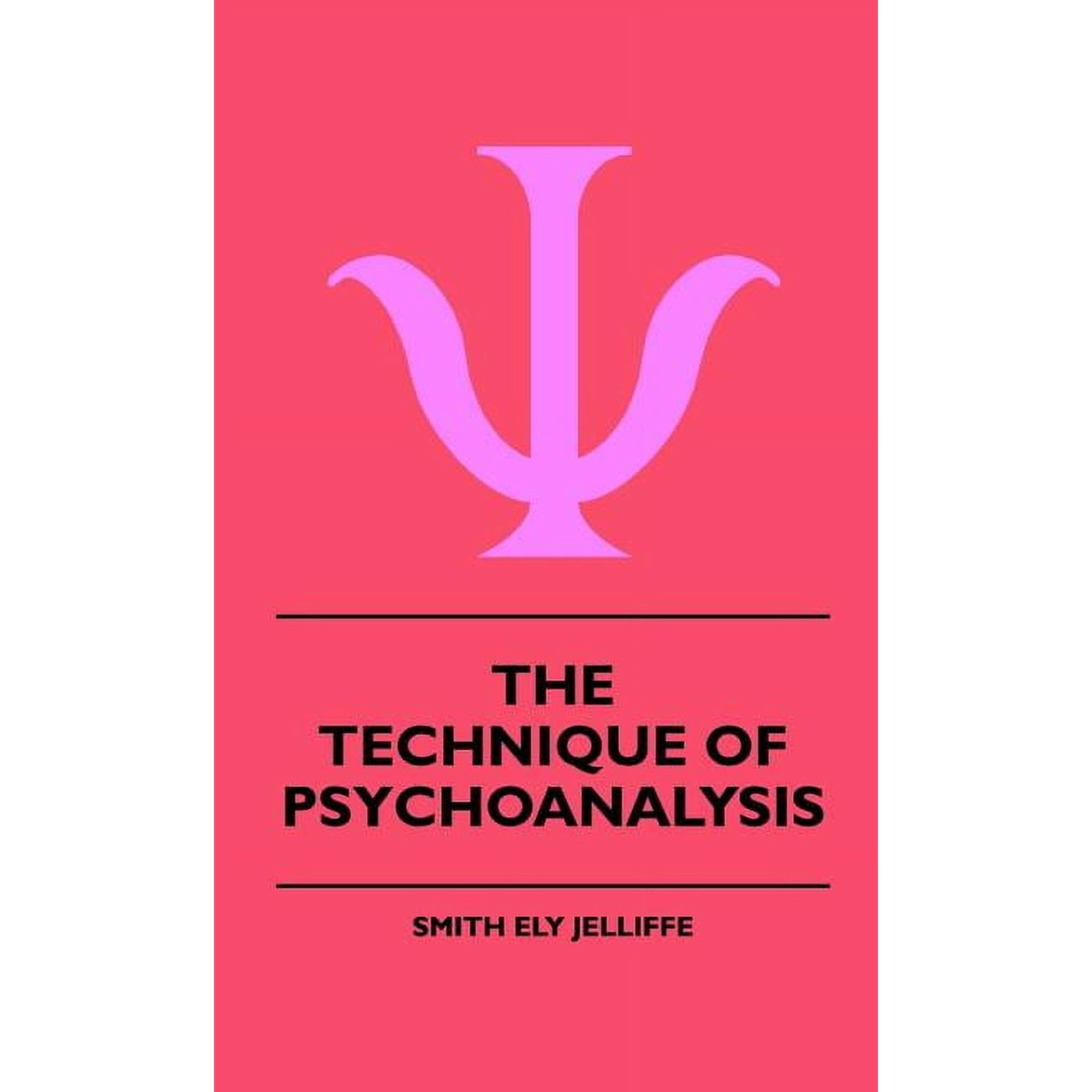 The Technique Of Psychoanalysis (Hardcover)