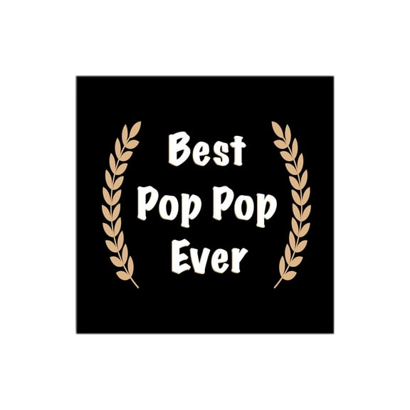 Best Pop Pop Ever White Script Tan Leaves 12 x 12 Wood Wall Sign Plaque