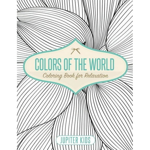 Colors of the World - Coloring Book for Relaxation (Paperback)