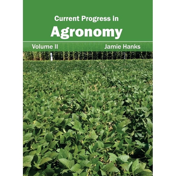 Current Progress in Agronomy: Volume II, (Hardcover)