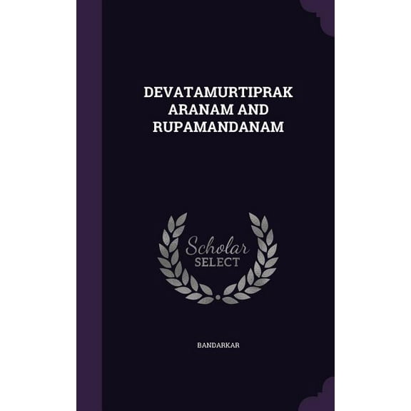 Devatamurtiprakaranam and Rupamandanam (Hardcover)