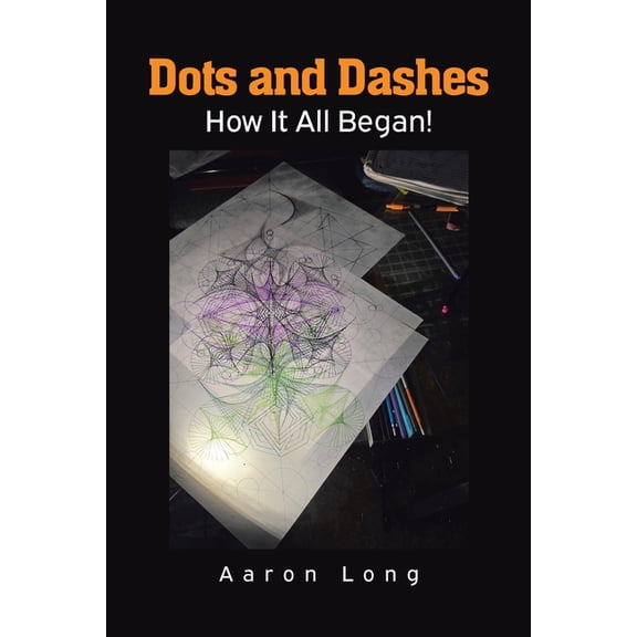 Dots and Dashes: How It All Began!, (Paperback)