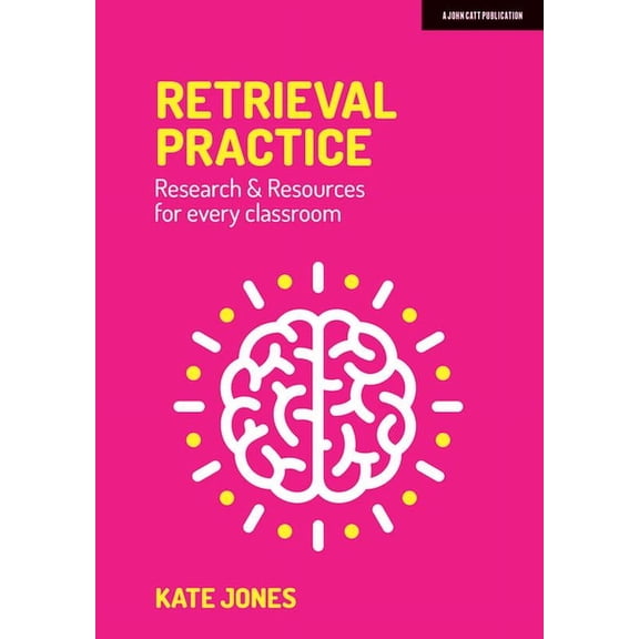 Retrieval Practice: Resources and Research for Every Classroom: Resources and Research for Every Classroom, (Paperback)