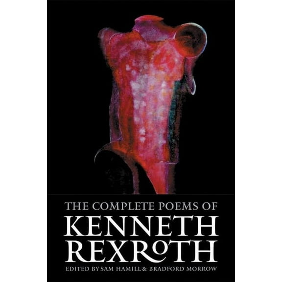 The Complete Poems of Kenneth Rexroth, (Paperback)