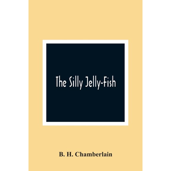 The Silly Jelly-Fish, (Paperback)