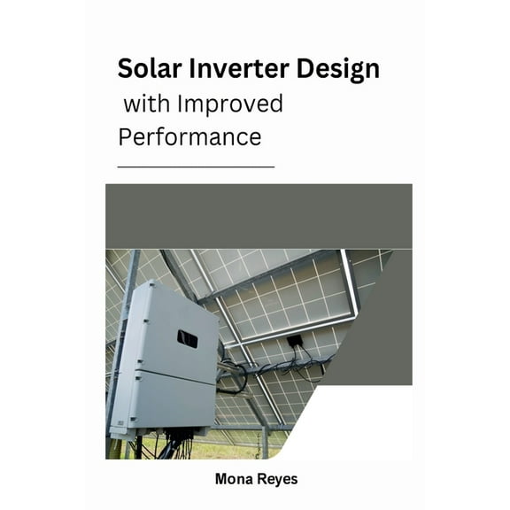 Solar Inverter Design with Improved Performance, (Paperback)