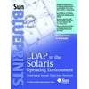 LDAP in the Solaris Operating Environment : Deploying Secure Directory Services