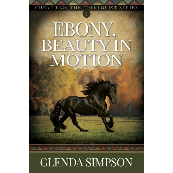 Cheatiebo the Folklorist: Ebony, Beauty in Motion: Volume 2 (Paperback)