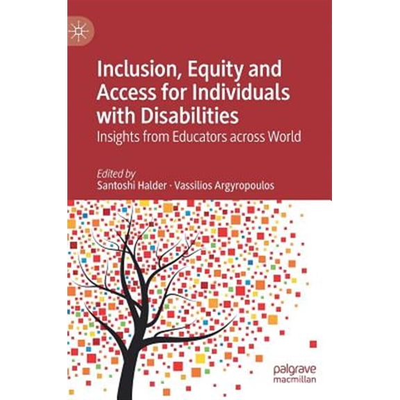 Pre-Owned Inclusion, Equity and Access for Individuals with Disabilities: Insights from Educators Across World (Hardcover)
