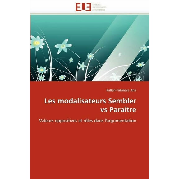 Omn.Univ.Europ.: Les Modalisateurs Sembler Vs Paraître (Paperback)