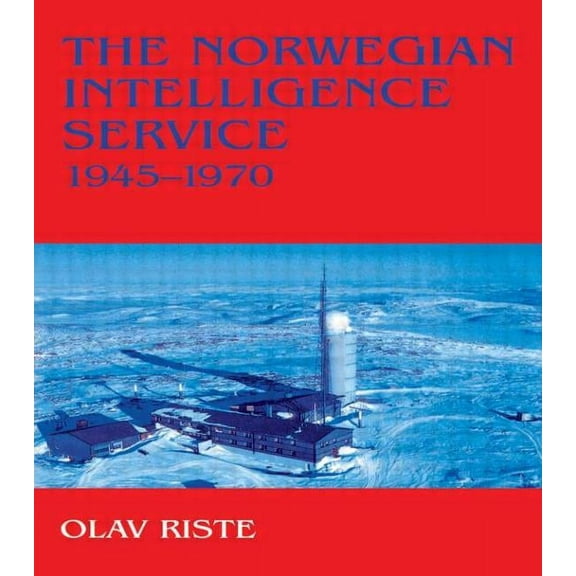Studies in Intelligence The Norwegian Intelligence Service, 1945-1970, (Paperback)