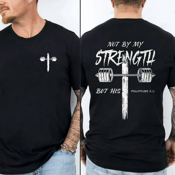 New Not by My Strength but His T-Shirt | Philippians 4:13 Bible Verse Tee| Christian Faith Graphic Shirt| Unisex Casual Streetwear| Religious Gift for Men & Women, DTG Print, Unisex Shirt