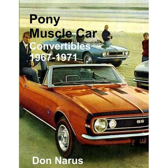 Pony Muscle Car Convertibles 1967-1971 (Paperback)