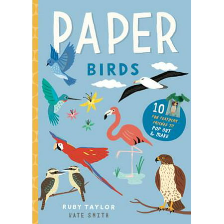 Paper Birds : 10 fun feathery friends to pop out and