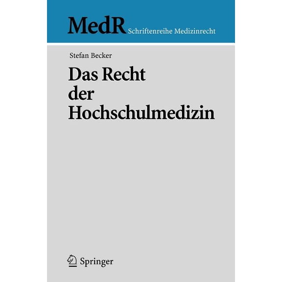 MedR Schriftenreihe Medizinrecht Das Recht Der Hochschulmedizin, (Paperback)