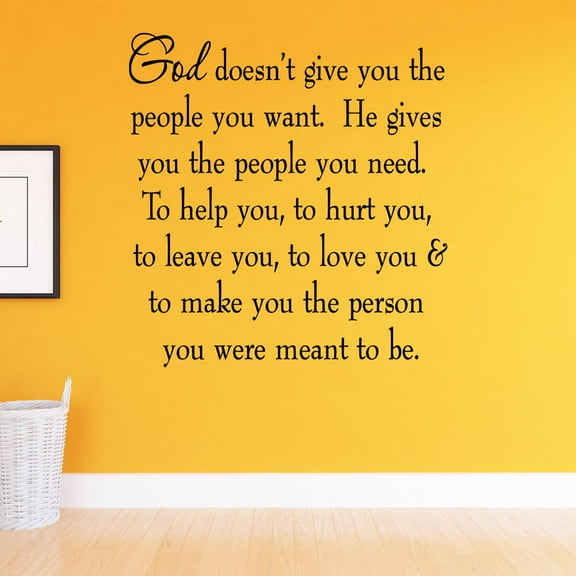 VWAQ God Doesn't Give You The People You Want. He Gives You The People You Need Family Wall Decals Home Decor Faith Wall Quotes Inspirational Saying